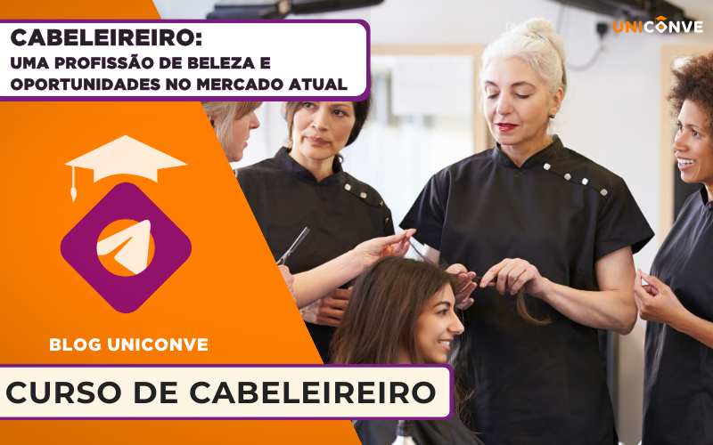 Cabeleireiro: Uma Profissão de Beleza e Oportunidades no Mercado Atual