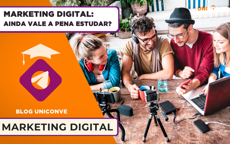 Marketing Digital: Ainda Vale a Pena Estudar?